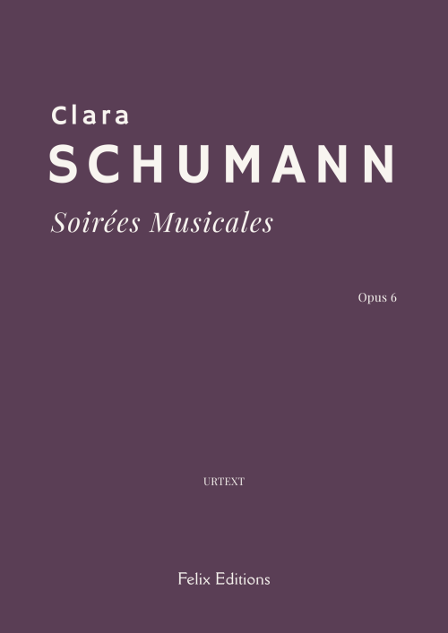 C. Schumann: Soirées Musicales – Felix Editions Cover of C. Schumann: Soirées Musicales – Felix Editions