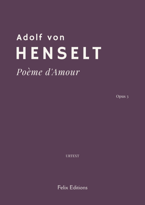 Henselt: Poème d'Amour – Felix Editions Cover of Henselt: Poème d'Amour – Felix Editions