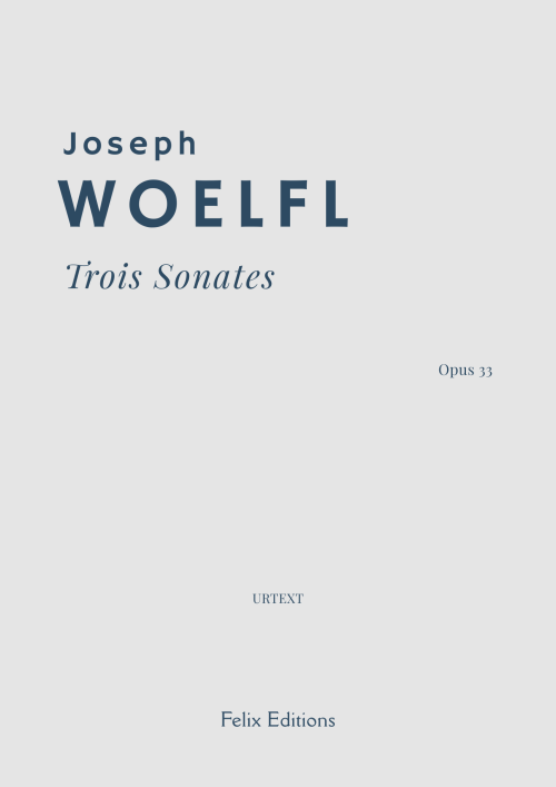 Woelfl: 3 Sonatas Opus 33 – Felix Editions Cover of Woelfl: 3 Sonatas Opus 33 – Felix Editions